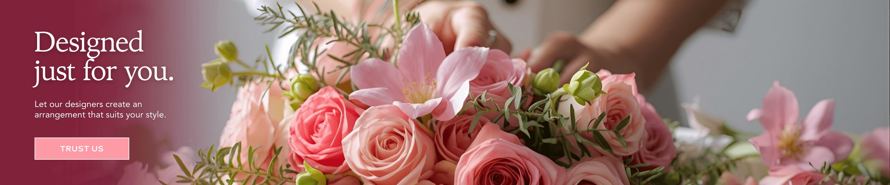 Designed Just For You. Let our designers create an arrangement that suits your style. Click here to order Designer's Choice.